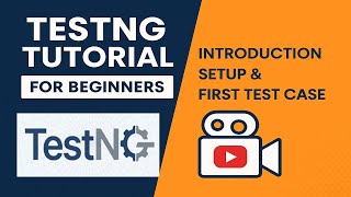 TestNG Tutorial for Beginners | Introduction, Setup & First Test Case |