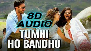 Tumhi Ho Bandhu 8D AUDIO | Cocktail | Saif Ali Khan | Deepika Padukone | 8D Songs