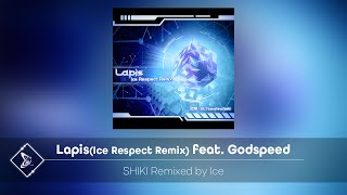 [KALPA Music] SHIKI Remixed by Ice - Lapis (Ice Respect Remix) feat. Godspeed