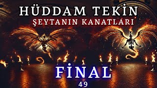 Hüddam Tekin 49 FİNAL - ŞEYTANIN KANATLARI | Korku Hikayeleri | Hüddam  Paranormal Cinli Köy İtiraf