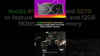 Nvidia RTX 5070 Ti and 5070 to feature 16GB and 12GB VRAM