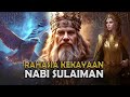 Misteri Sumber Kekayaan Nabi Sulaiman ! Kisah Lengkap Nabi Sulaiman atau KING SOLOMON & Ratu Balqis