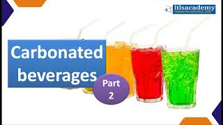 Lecture 17 Carbonated beverages Part 2