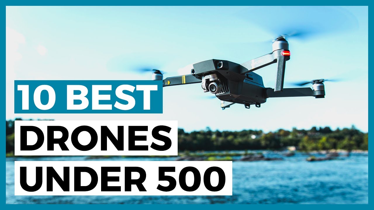 Best Drones Under 500 In 2024 - What Are The Best Drones Under 500 ...