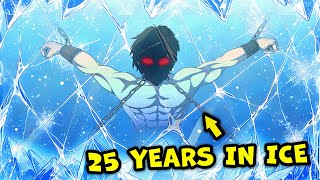 He was Frozen for 25 Years and Shocked Everyone when He Finally Broke Out! - Manhwa Recap