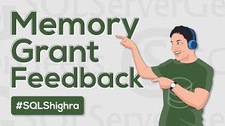 SQL Server 2019 Memory Grant Feedback