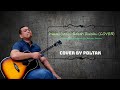 Walau Seribu Rebah (COVER) By Poltak