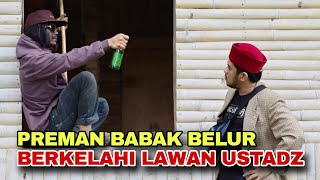 MENDATANGI MARKAS BEGAL DI HADANG PREMAN SEDANG MABUK ARAK || Part 2