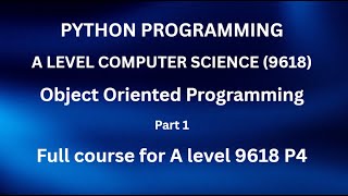 Python - A Level Computer Science (9618) - Object Oriented Programming (OOP)