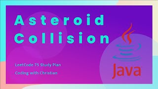 Solving the 'Asteroid Collision' Problem in Java LeetCode 75 Study Plan