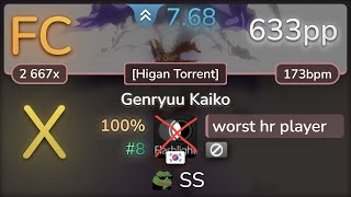 [7.7⭐] worst hr player | Halozy - Genryuu Kaiko [Higan Torrent] SS (#8 633pp FC) - osu!