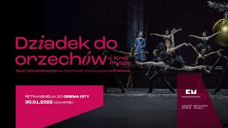 BALET W CINEMA CITY • Tylko 30 stycznia zobaczysz nową wersję „Dziadka do orzechów” Czajkowskiego!