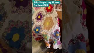 Grandma Flower Garden, Hand stitched #EPP