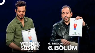 Yetenek Sizsiniz Türkiye 6. Sezon 6. Bölüm