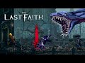 The Last Faith - A Brutal Bloodborne & Castlevania Inspired Dark Gothic Soulslike Adventure! (Beta)