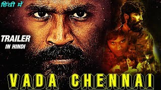Vada Chennai Trailer In Hindi | Vada Chennai Full Hindi Dubbed Movie | Dhanush | Release Date Update
