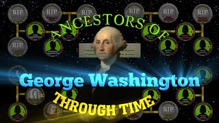 Ancestors of George Washington Through Time  (1573-1732)