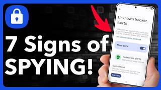7 Signs Someone Is SPYING On Your Android Phone