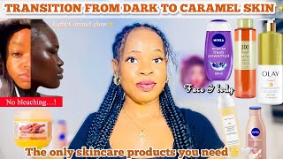 HOW TO TRANSITION FROM DARK TO CARAMEL SKIN |No Bleaching! + The only skincare products you need