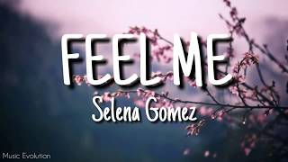 Selena Gomez - Feel Me (Lyrics)