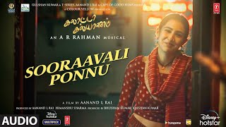 Sooraavali Ponnu Audio Song| Galatta Kalyaanam| @ARRahman  | Sara AK, Dhanush| Aanand L Rai