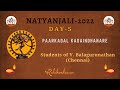 Paarkadal Kadaindhanare - STUDENTS OF V. BALAGURUNATHAN (Chennai) | Natyanjali 2022 - Nagapattinam