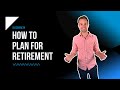 How  To Plan For Retirement