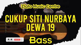 Cukup Siti Nurbaya - Dewa 19 No Bass