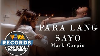 Para Lang Sayo - Mark Carpio (Official Music Video)