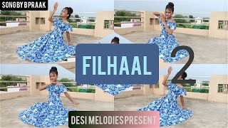 Filhaal2 Mohabbat | Filhaal 2 dance| dance cover | Akshy kumar Ft Nupur Sanon | | BPraak | Jaani |