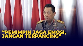 Kapolri Ingatkan Para Petinggi Polisi Jangan Emosi, Jangan Terpancing