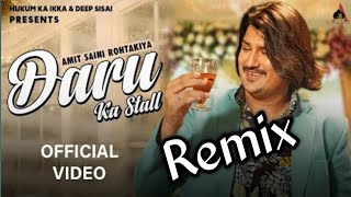 Amit Saini Rohtakiya : Daru Ka Stall (ReMix) New Haryanvi Song 2022 | Remix By Anuj Ranga Mixing