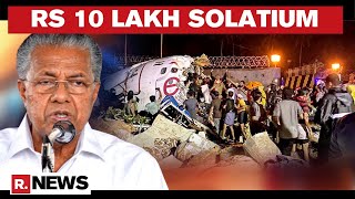 Kozhikode Plane Crash: Kerala CM Declares Solatium For Victims, Free Treatment For Injured