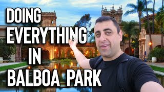 Doing EVERYTHING in Balboa Park in ONE DAY?! [SAN DIEGO]