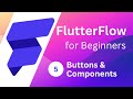 FlutterFlow for Beginners #5   - Buttons & Components