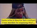 Sonia uche & maurice sam confronts crew members for exposing Devie 😭#soniauche #mauricesam