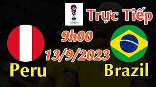 Soi kèo trực tiếp Peru vs Brazil - 9h00 Ngày 13/9/2023 - vòng loại World Cup 2026