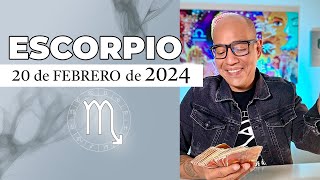 ESCORPIO | Horóscopo de hoy 20 de Febrero 2024