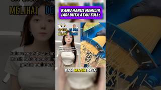 Ketika Disuruh Milih Jadi Buta Atau Tuli ‼️ kalian pilih yang mana?