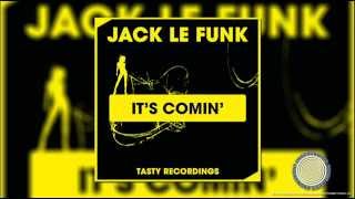 Jack Le Funk - It's Comin' (Original Mix) [Tasty Recordings]