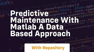 predictive maintenance with matlab a data based approach