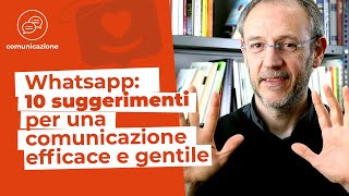 Whatsapp: 10 suggerimenti per una comunicazione efficace e gentile