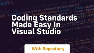 Coding standards made easy in visual studio