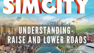 Simcity | Raise and Lower Roads | Tips For Successful Cities | SimCity 5 | SimCity 2013 |
