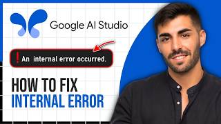 How to Fix “Internal Error Occurred” in Google AI Studio (Try These Fixes) 2026