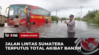 Penampakan Banjir yang Melanda Jalan Lintas Sumatera | Kabar Utama tvOne