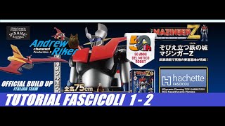 MAZINGER Z Hachette  - TUTORIAL FASCICOLI  1 - 2 *** OFFICIAL BUILD UP ITALIAN TEAM !!! ***