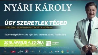 Nyári Károly Jubileumi koncert a Müpában