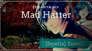 [Eldarya] Especial Ezarel  {MV} Melanie Martinez - Mad Hatter