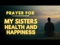 Prayer for My Sister’s Health, Happiness & Success